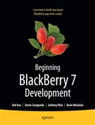 Rob Kao, Rob et al Kao, Kevin Michaluk, Anthony Rizk, Dante Sarigumba - Beginning BlackBerry 6 Development