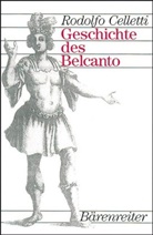 Rodolfo Celletti, Rudolfo Celletti - Geschichte des Belcanto