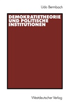 Udo Bermbach - Demokratietheorie und politische Institutionen