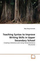 May Olaug Horverak - Teaching Syntax to Improve Writing Skills in Upper Secondary School