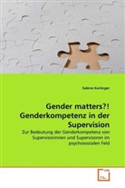Sabine Karlinger - Gender matters?! Genderkompetenz in der Supervision