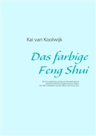 Kai van Koolwijk - Das farbige Feng Shui