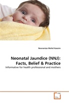 Nooraniza Mohd Kassim - Neonatal Jaundice (NNJ): Facts, Belief & Practice