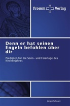 Jürgen Schwarz - Denn er hat seinen Engeln befohlen über dir