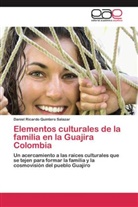 Daniel Ricardo Quintero Salazar - Elementos culturales de la familia en la Guajira Colombia