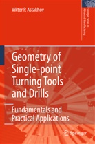 Viktor P Astakhov, Viktor P. Astakhov - Geometry of Single-point Turning Tools and Drills