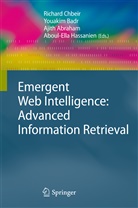 Ajith Abraham, Ajith Abraham et al, Youaki Badr, Youakim Badr, Richard Chbeir, Aboul Ella Hassanien... - Emergent Web Intelligence: Advanced Information Retrieval
