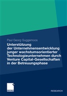 Paul Guggemoos - Unterstützung der Unternehmensentwicklung junger wachstumsorientierter Technologieunternehmen durch Venture Capital-Gesellschaften in der Betreuungsphase