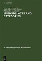 Mat Kilp, Mati Kilp, Ulric Knauer, Ulrich Knauer, Alexander V Mikhalev, Alexander V. Mikhalev - Monoids, Acts and Categories