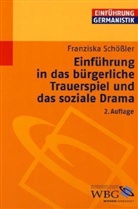 Franziska Schößler - Einführung in das bürgerliche Trauerspiel und das soziale Drama