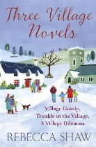 Rebecca Shaw - Three Village Novels