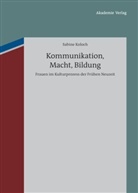 Sabine Koloch - Kommunikation, Macht, Bildung