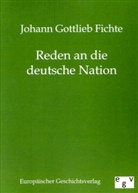 Johann G. Fichte, Johann G.                      10000002125 Fichte, Johann Gottlieb Fichte - Reden an die deutsche Nation