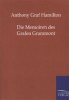 Anthony Graf Hamilton - Die Memoiren des Grafen Grammont
