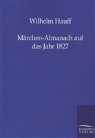 Wilhelm Hauff - Märchen-Almanach auf das Jahr 1827