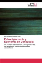 Andrés Ramón Giussepe Avalo - Petrodiplomacia y Economía en Venezuela