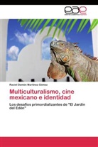 Raciel Damón Martínez Gómez - Multiculturalismo, cine mexicano e identidad