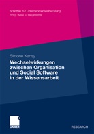 Simone Kansy - Wechselwirkungen zwischen Organisation und Social Software in der Wissensarbeit