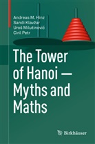 Andreas Hinz, Andreas M Hinz, Andreas M. Hinz, Sandi Klavar, Sand Klavzar, Sandi Klavzar... - The Tower of Hanoi - Myths and Maths
