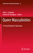 Joh Landreau, John Landreau, John C. Landreau, Rodriguez, Rodriguez, Nelson Rodriguez... - Queer Masculinities