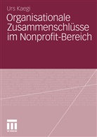 Urs Kaegi - Organisationale Zusammenschlüsse im Nonprofit-Bereich