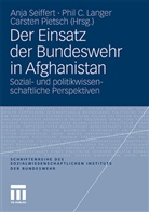 Phi C Langer, Phil C Langer, Phil C. Langer, Carsten Pietsch, Anja Seiffert - Der Einsatz der Bundeswehr in Afghanistan
