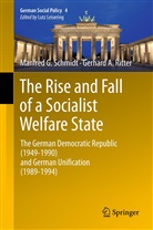 Gerhard A Ritter, Gerhard A. Ritter, Manfred Schmidt, Manfred G Schmidt, Manfred G. Schmidt - The Rise and Fall of a Socialist Welfare State. Vol.1