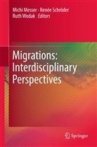 Michi Messer, Renee Schröder, Rene Schroeder, Renee Schroeder, Ruth Wodak - Migrations: Interdisciplinary Perspectives