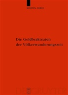 Morten Axboe - Die Goldbrakteaten der Völkerwanderungszeit