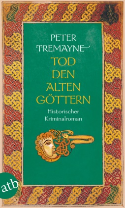 Peter Tremayne - Tod den alten Göttern - Historischer Kriminalroman. Deutsche Erstausgabe