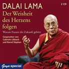 Dalai Lama XIV., Gabriele Libbach, Bernd Stephan - Der Weisheit des Herzens folgen, 2 Audio-CDs (Audiolibro)