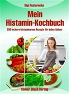 Sigi Nesterenko, Sigrid Nesterenko - Mein Histamin-Kochbuch