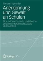 Jörg Kammler, Tilmann Kammler, Tilmann J. Kammler, Tilmann Jörg Kammler - Anerkennung und Gewalt an Schulen