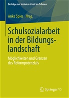 Ank Spies, Anke Spies - Schulsozialarbeit in der Bildungslandschaft