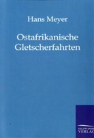 Hans Meyer - Ostafrikanische Gletscherfahrten