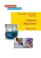 Pete Pfeifer, Peter Pfeifer, Jürgen Reiß, Katri Sommer, Katrin Sommer - Unterrichtshilfen Naturwissenschaften / Chemie / Praktische Alltagschemie