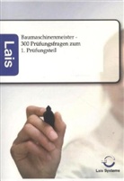 Lais Systeme, Lais Systeme - Baumaschinenmeister - 300 Fragen zum 1. Prüfungsteil