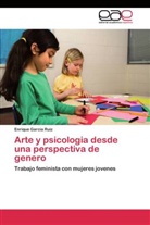 Enrique Garcia Ruiz - Arte y psicologia desde una perspectiva de genero