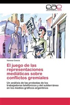 Vanesa Coscia - El juego de las representaciones mediáticas sobre conflictos gremiales