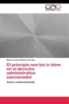 María  Lourdes Ramírez Torrado, María Lourdes Ramírez Torrado - El principio non bis in ídem en el derecho administrativo sancionador