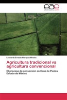 Leonardo Ernesto Marquez-Mireles - Agricultura tradicional vs agricultura convencional