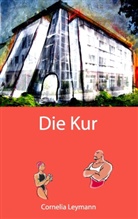Cornelia Leymann - Die Kur