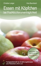 Baumbach, Irina Baumbach, Lange, Christine Langer, Fachgesellschaft für Ernährungstherapie und Präve - Essen mit Köpfchen bei Fruchtzuckerunverträglichkeit