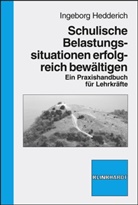 Ingeborg Hedderich - Schulische Belastungssituationen erfolgreich bewältigen