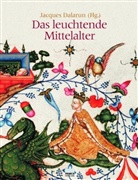 Jacques Dalarun - Das leuchtende Mittelalter