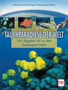 Johannes Höflich, Jörg Matzky, Ingolf Winter - Tauchparadiese der Welt