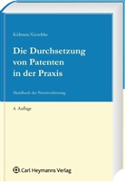 Eva Geschke, Thomas Kühnen - Die Durchsetzung von Patenten in der Praxis