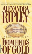 Alexandra Ripley - From Fields of Gold