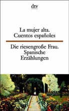 Die riesengroße Frau. La mujer alta
