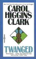 Carol Higgins Clark, Carol Higgins Clark - Twanged